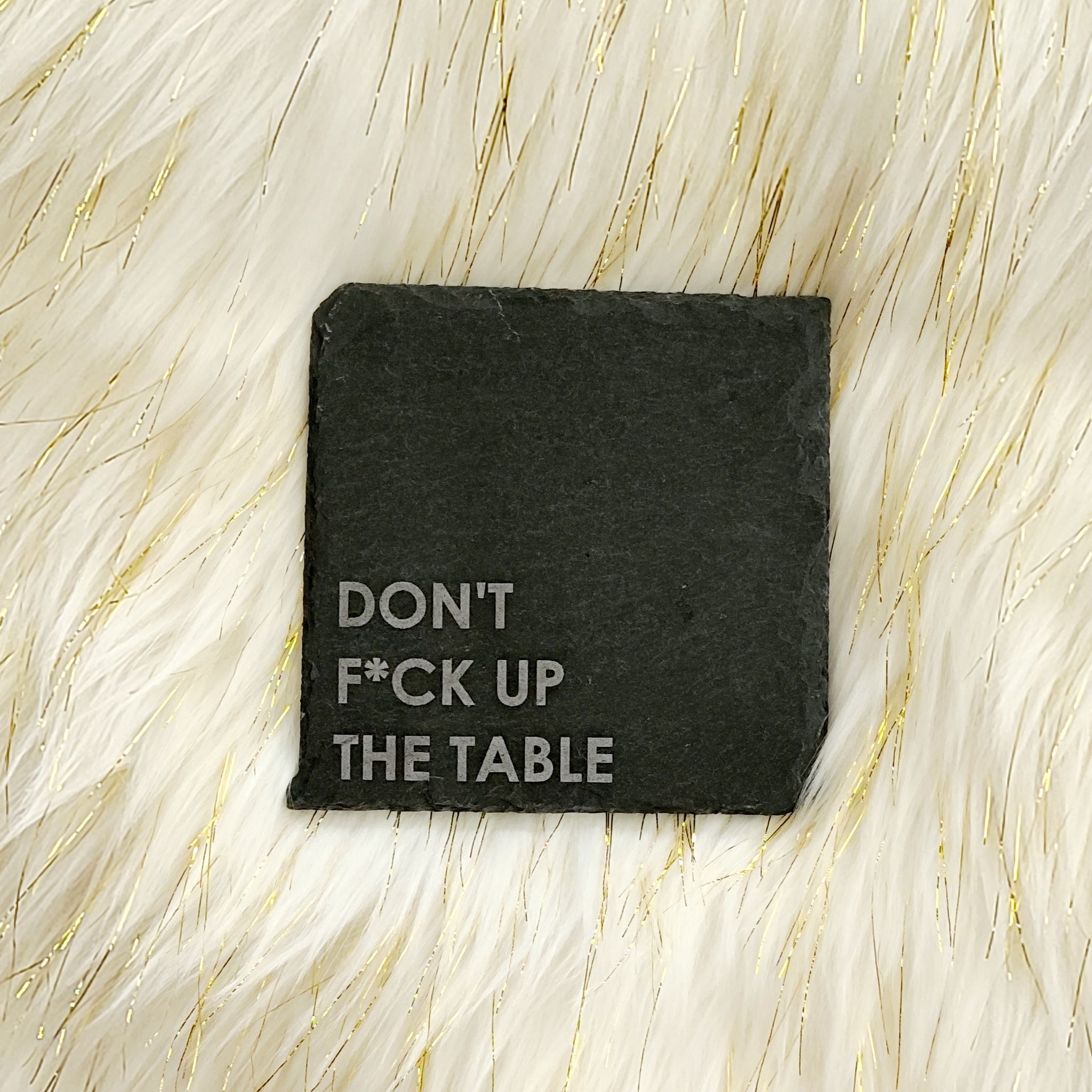 Don't F Up the Table Slate Coasters