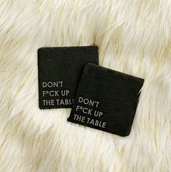 Don't F Up the Table Slate Coasters