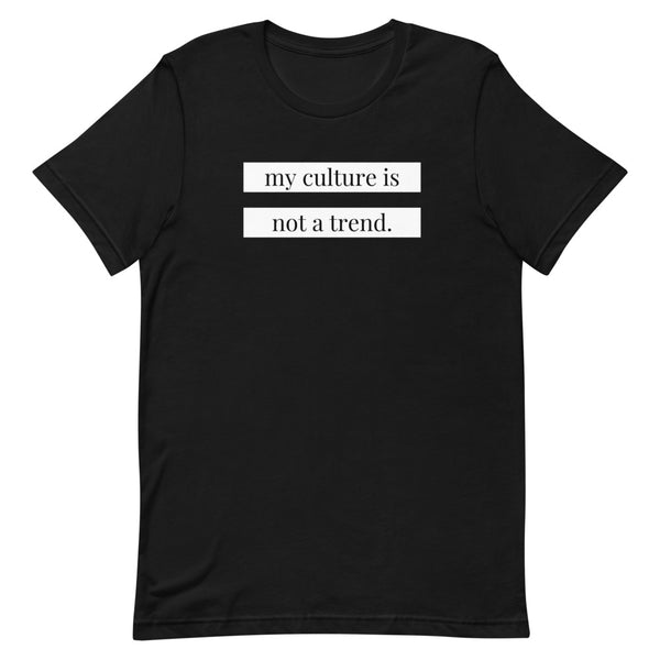 My Culture is Not a Trend T-Shirt