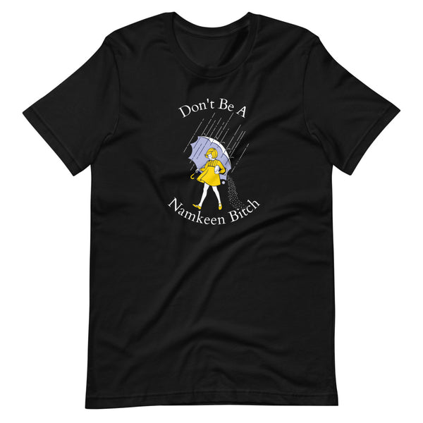 Don't Be A Namkeen Bitch